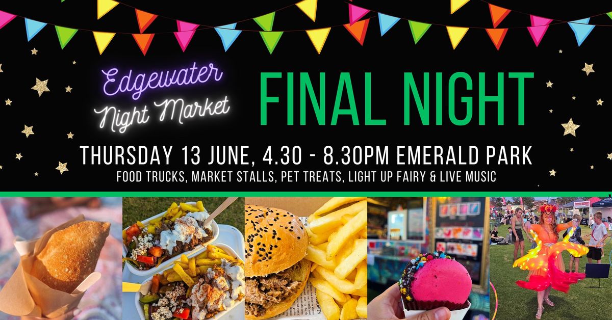 FINAL NIGHT - Edgewater Night Market Thurs 30 May
