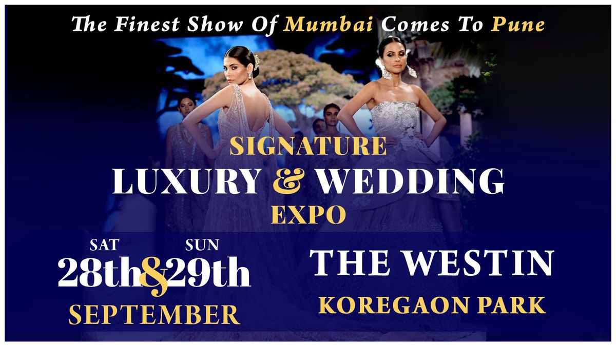 SIGNATURE LUXURY & WEDDING EXPO