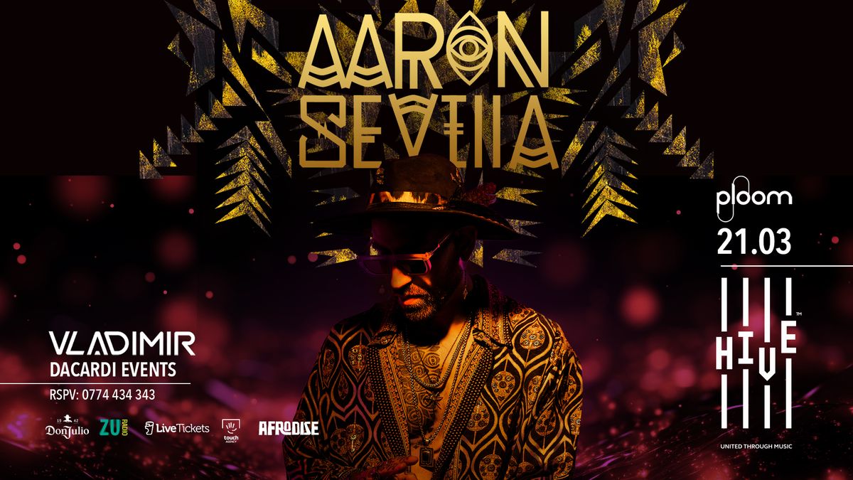 AARON SEVILLA comes back to HIVE | 21.03 \/ Dacardi Events