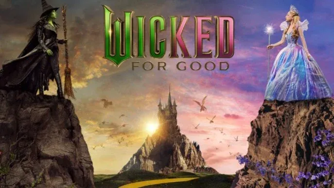 Wicked For Good (opening weekend!)