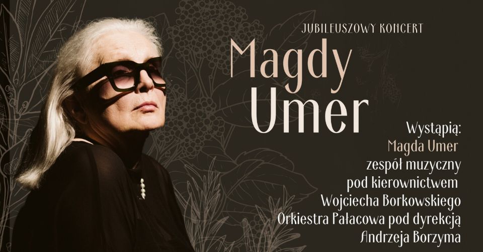 Jubileuszowy koncert Magdy Umer - 55 lat na scenie w dniu 75. urodzin