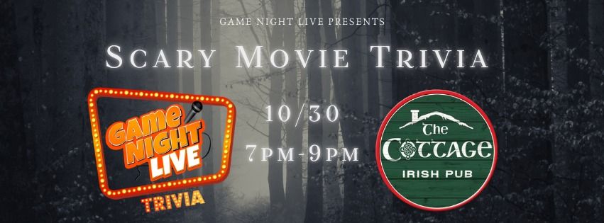 Game Night Live Scary Movie Trivia Is at The Cottage Irish Pub!