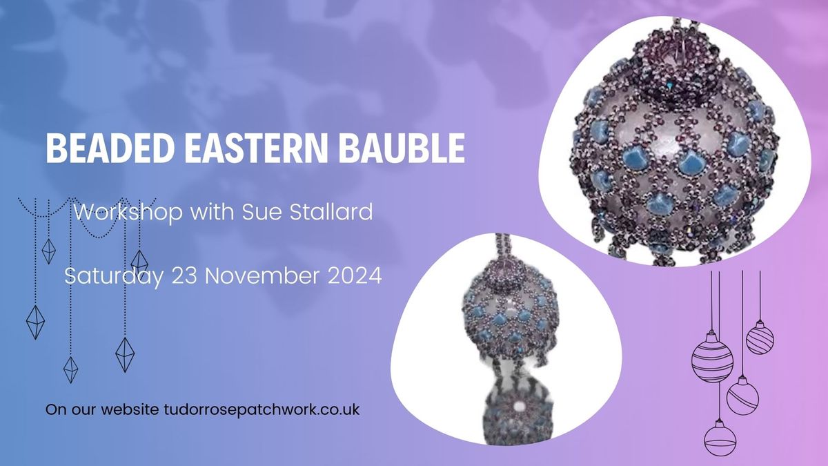 Beaded Eastern Bauble with Sue Stallard