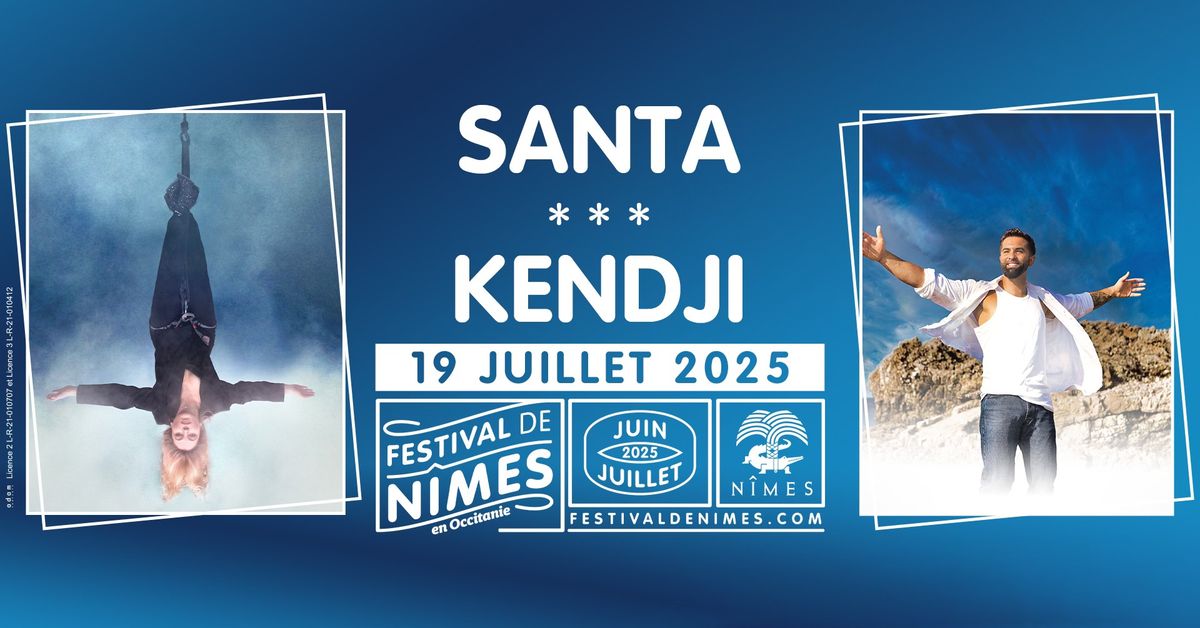 SANTA + KENDJI \u2022 FESTIVAL DE N\u00ceMES \u2022 19 JUILLET 2025