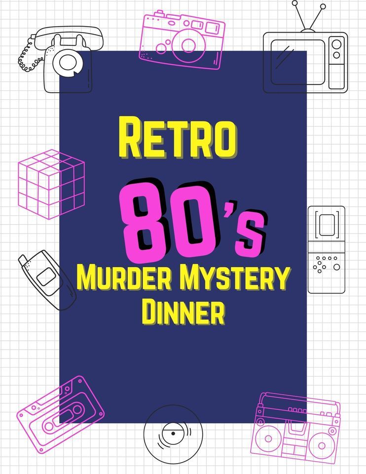 80's Murder Mystery Dinner