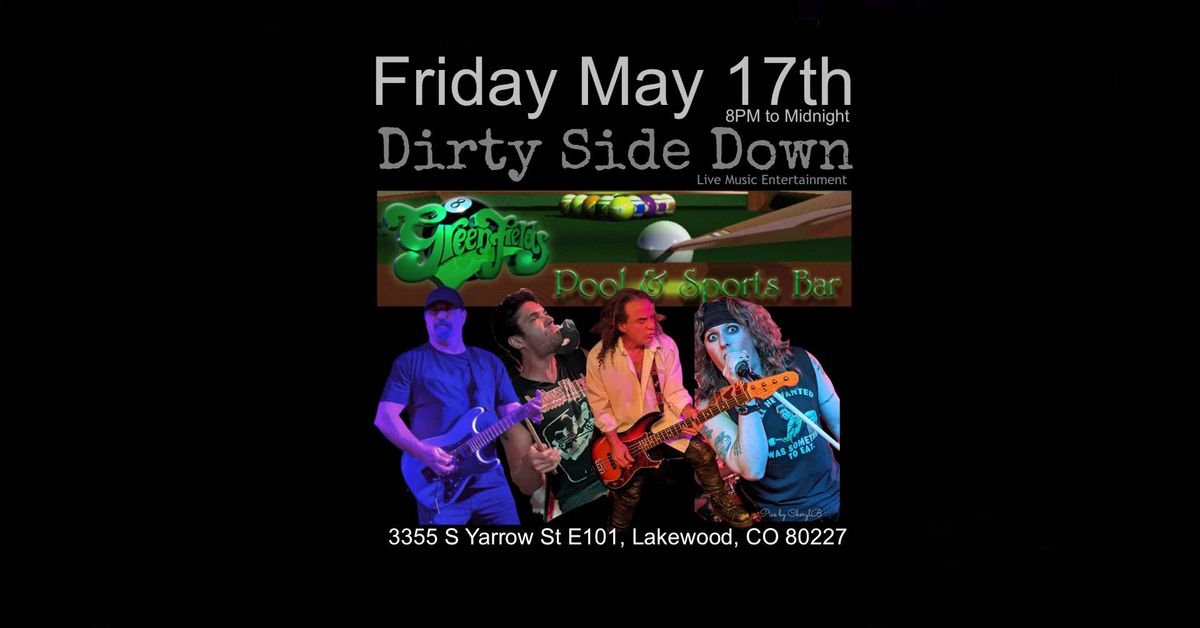 Dirty Side Down at Greenfields - Lakewood (Friday May 17th)