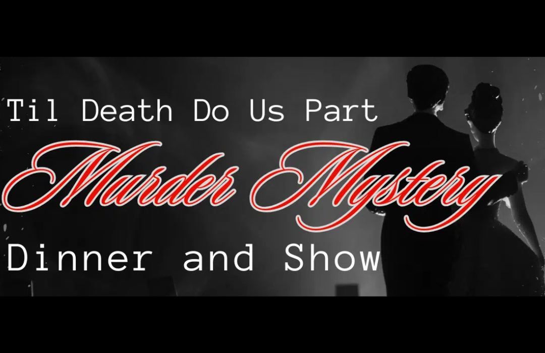 VALENTINE\u2019S MURDER MYSTERY \u2013 DINNER & SHOW