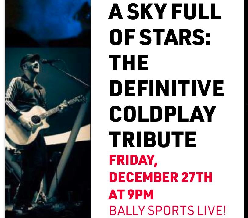 Free Show!! A Sky Full of Stars \u201cColdplay Tribute\u201d @ Ballpark Village \u2018Winter Tribute Series\u2019