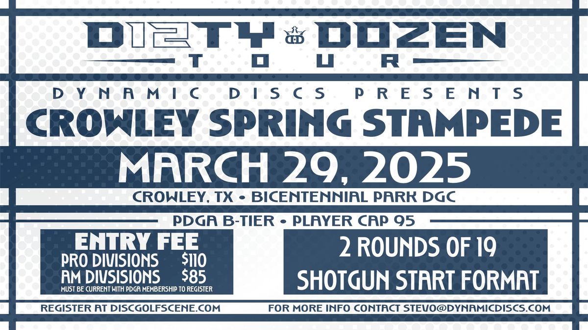 Dynamic Discs Presents the Crowley Spring Stampede - Dirty Dozen Tour Event #5