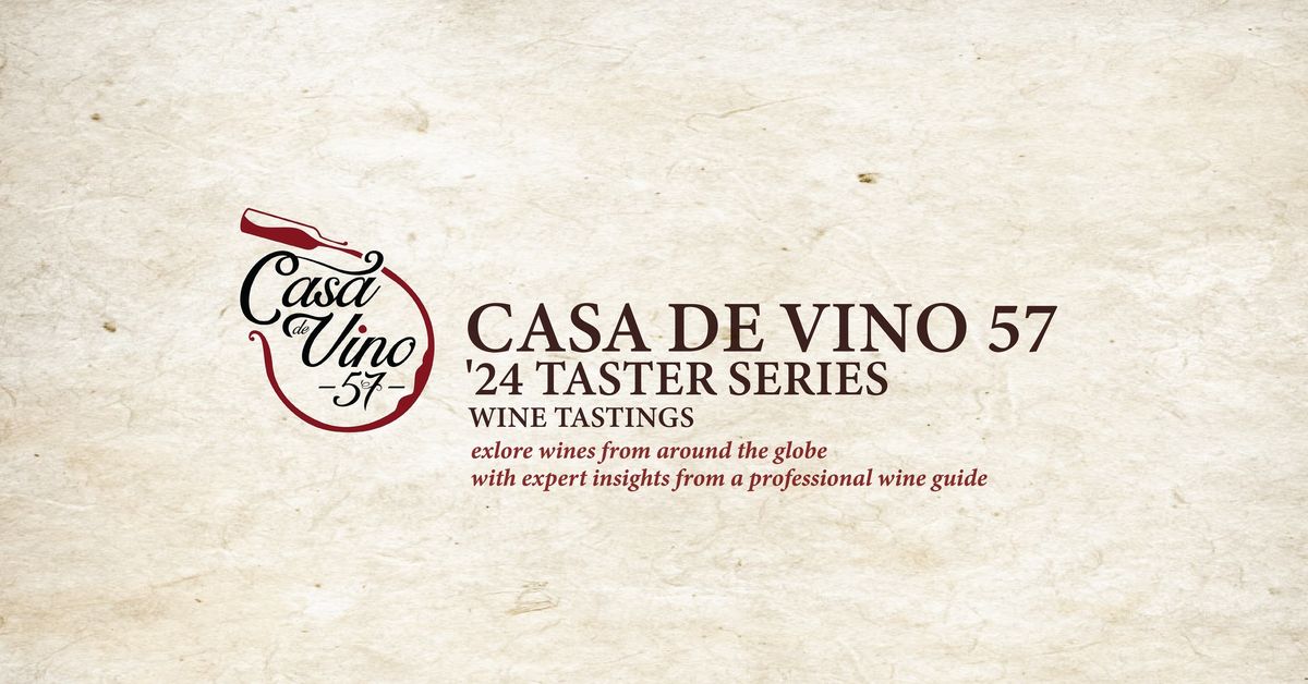 Taster Series Wine Tasting at Casa de Vino 57 - South American Wines