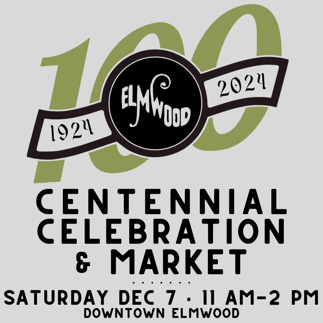 Elmwood Centennial Celebration & Market