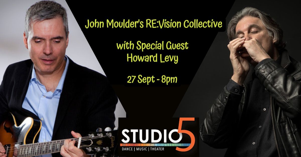 John Moulder's RE:Vision with Howard Levy: Live at Studio5