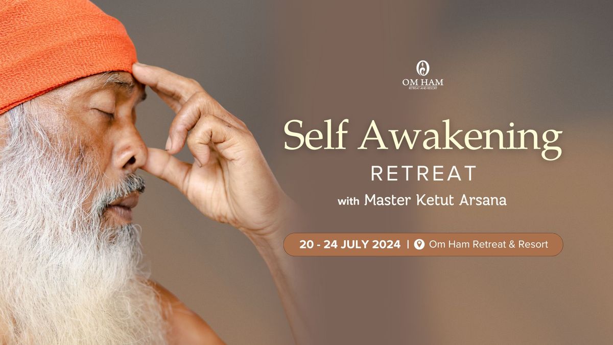 5 Days Self Awakening Retreat Master Ketut Arsana