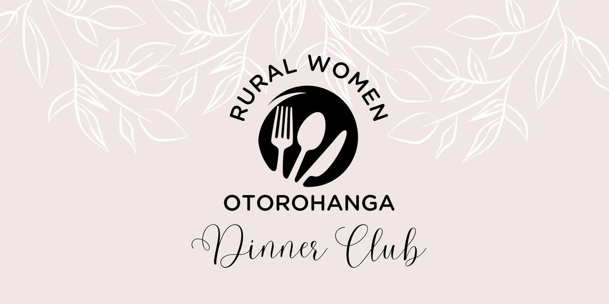 Rural Women Dinner Club - OTOROHANGA