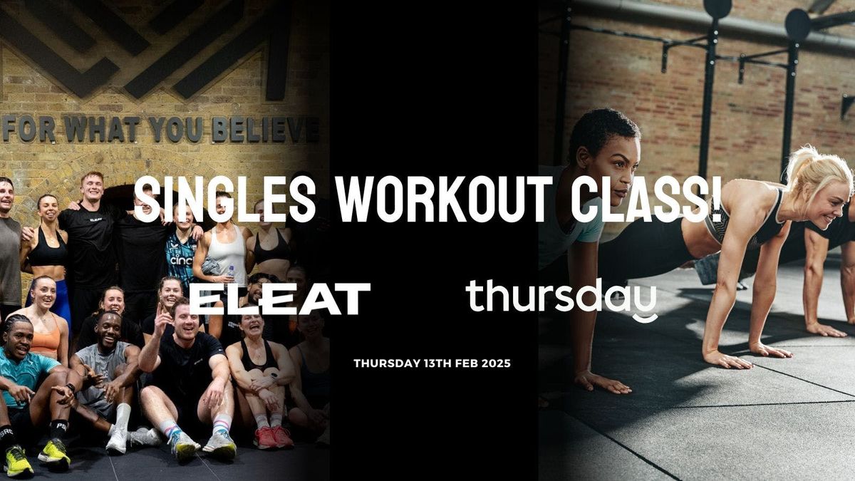 Thursday | Singles Workout Class with ELEAT! | Putney 