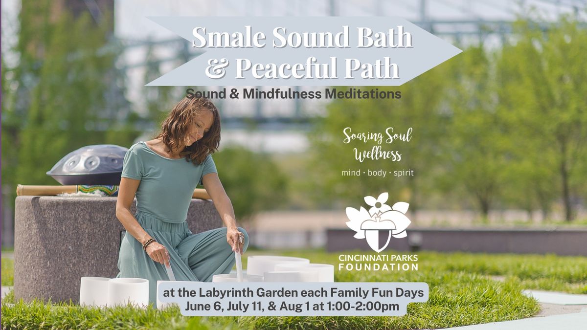 Smale Sound Bath and Peaceful Path - Mindfulness Meditations at the Labyrinth Garden
