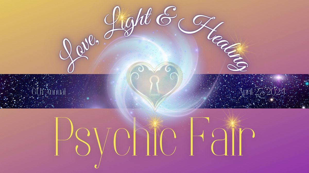 7th Annual Love, Light & Healing Psychic Fair!