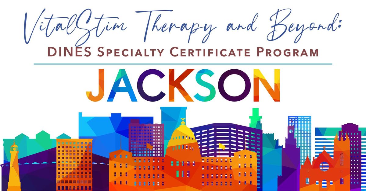 VitalStim Therapy and Beyond: DINES Specialty Certificate Program