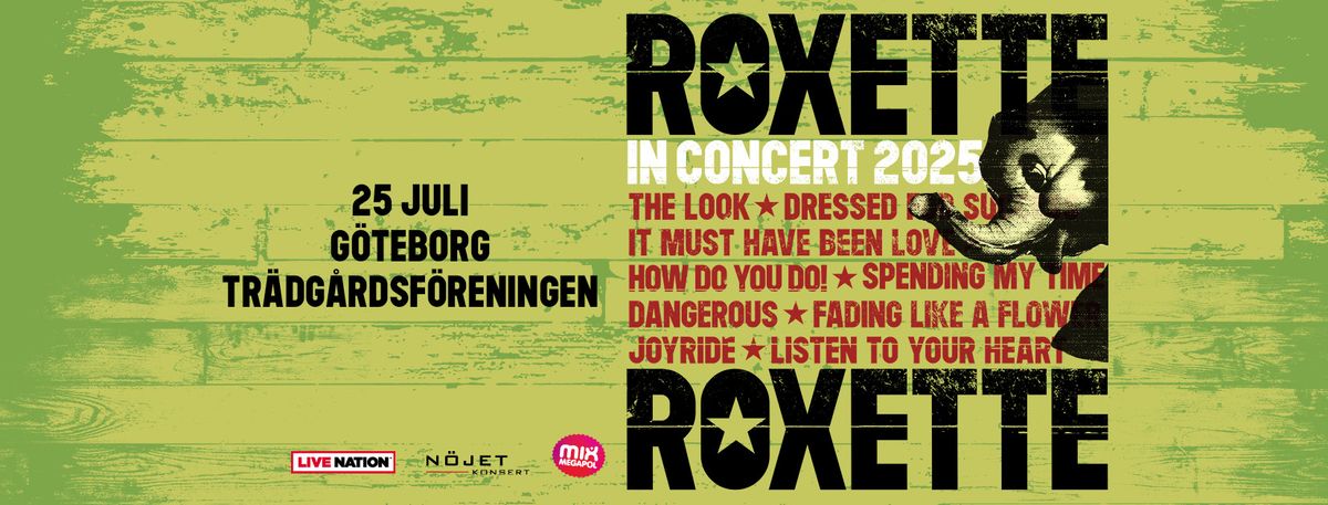 ROXETTE IN CONCERT 2025 | G\u00f6teborg, Tr\u00e4dg\u00e5rdsf\u00f6reningen