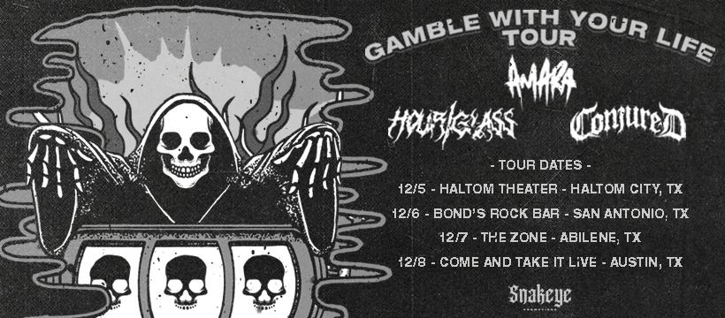 GAMBLE WITH YOUR LIFE TOUR | FEAT. CONJURED, HOUR\/GLASS, & AMARA