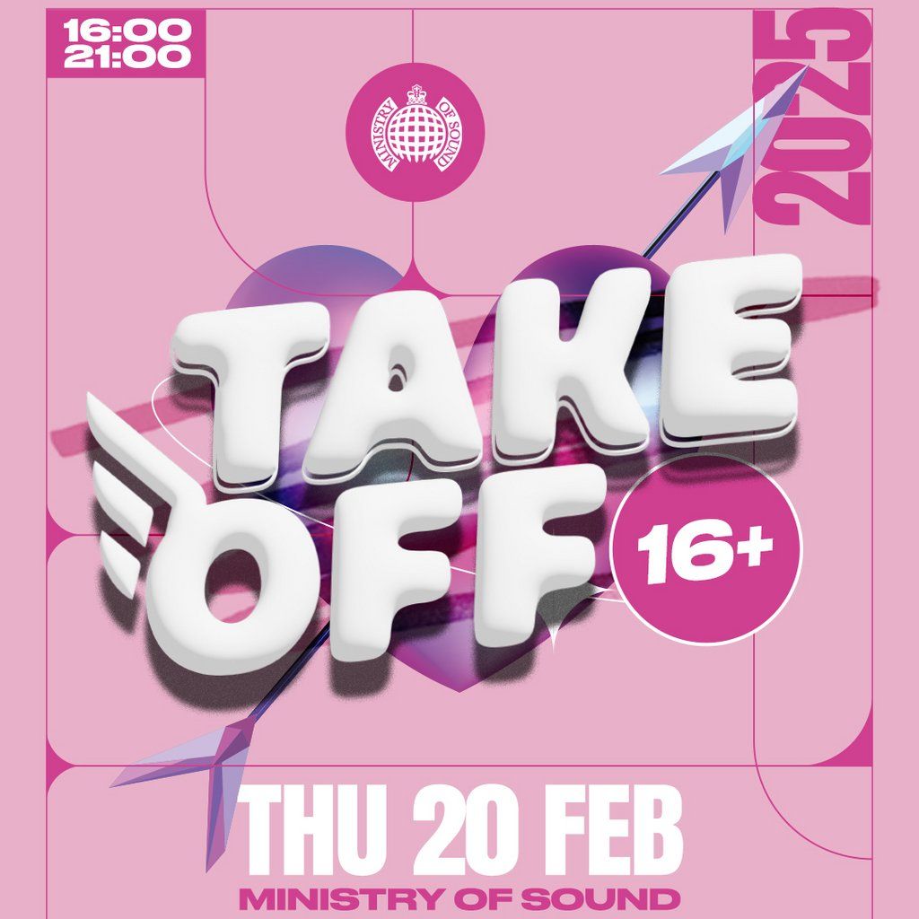 Take Off 16+ - 2025 Feb Mid Term Rave - Ministry of Sound