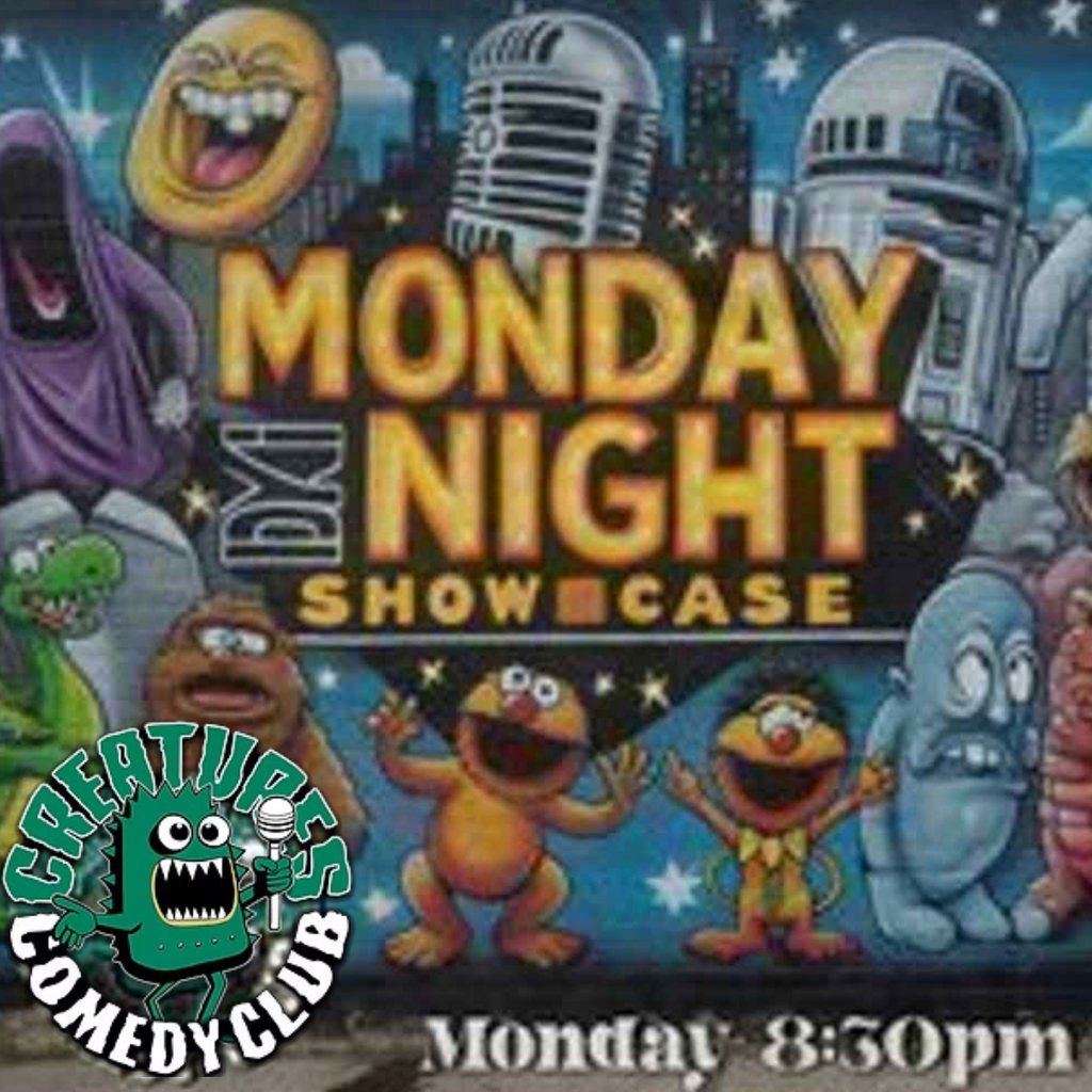 MONDAY NIGHT SHOWCASE || Creatures Comedy Club