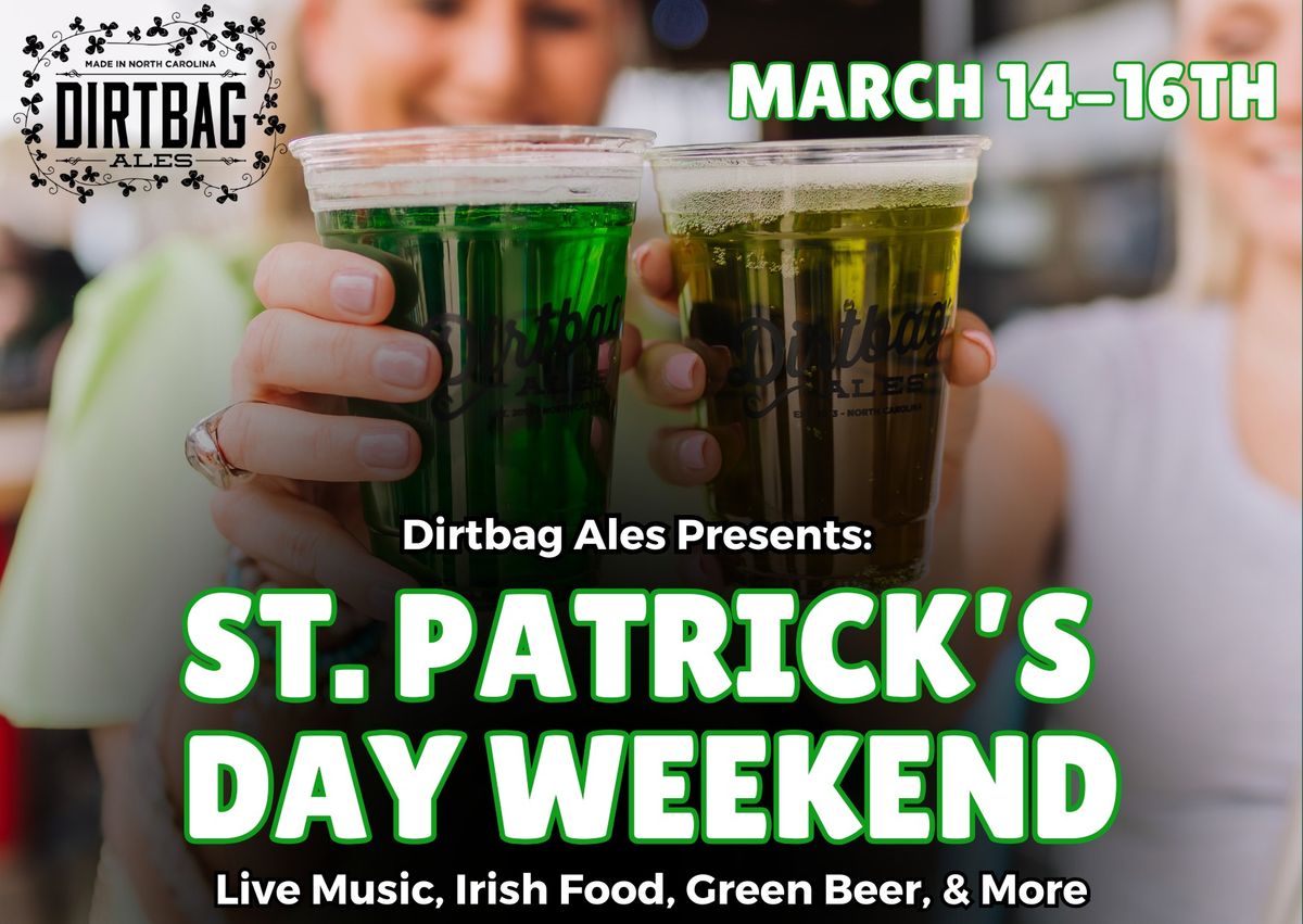 St. Patrick's Day Weekend @ Dirtbag