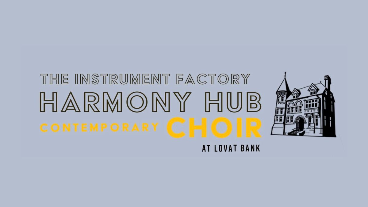 The Instrument Factory HARMONY HUB Adult Contemporary Choir