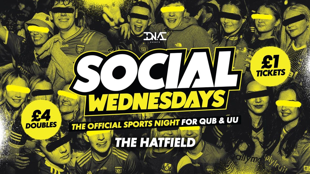 Social Wednesdays at The Hatfield - QUB \/ Ulster's Official Sports Night \ud83c\udfc9\u26bd\ufe0f