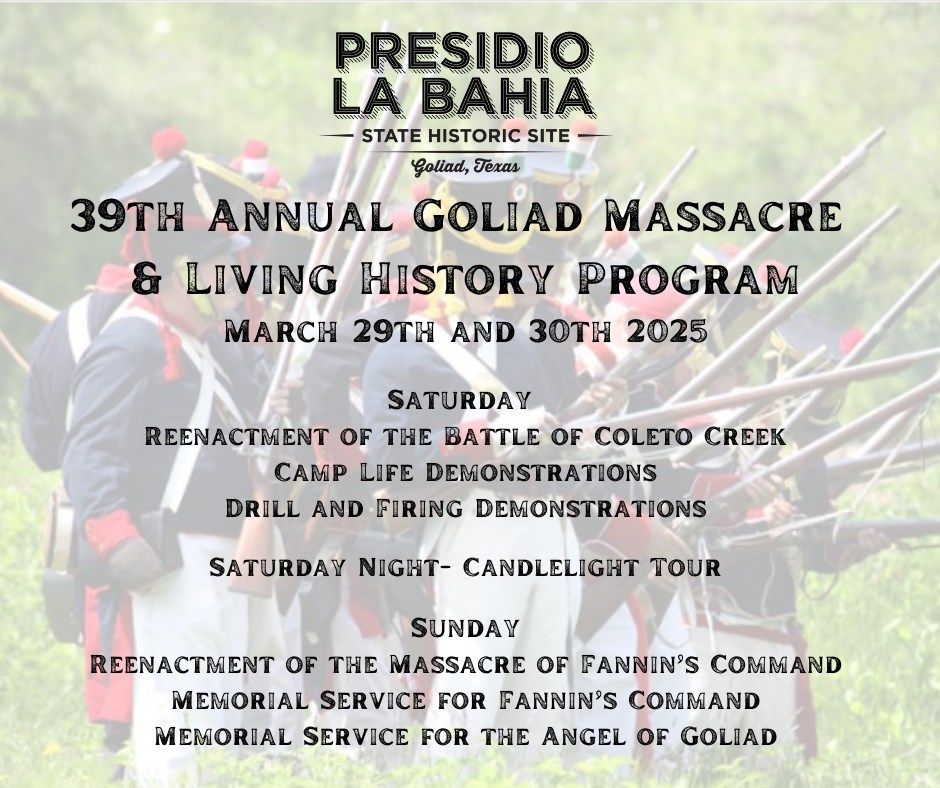 39th Annual Goliad Massacre & Living History Program