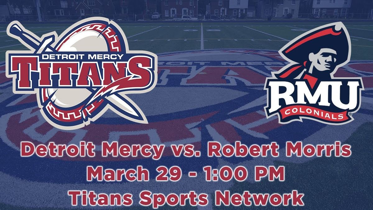 Robert Morris Colonials vs. Detroit Mercy Titans