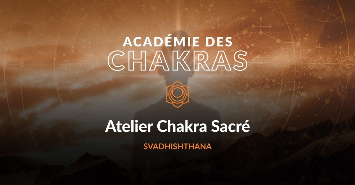 ATELIER CHAKRA SACR\u00c9 \ud83d\udd49\ufe0f