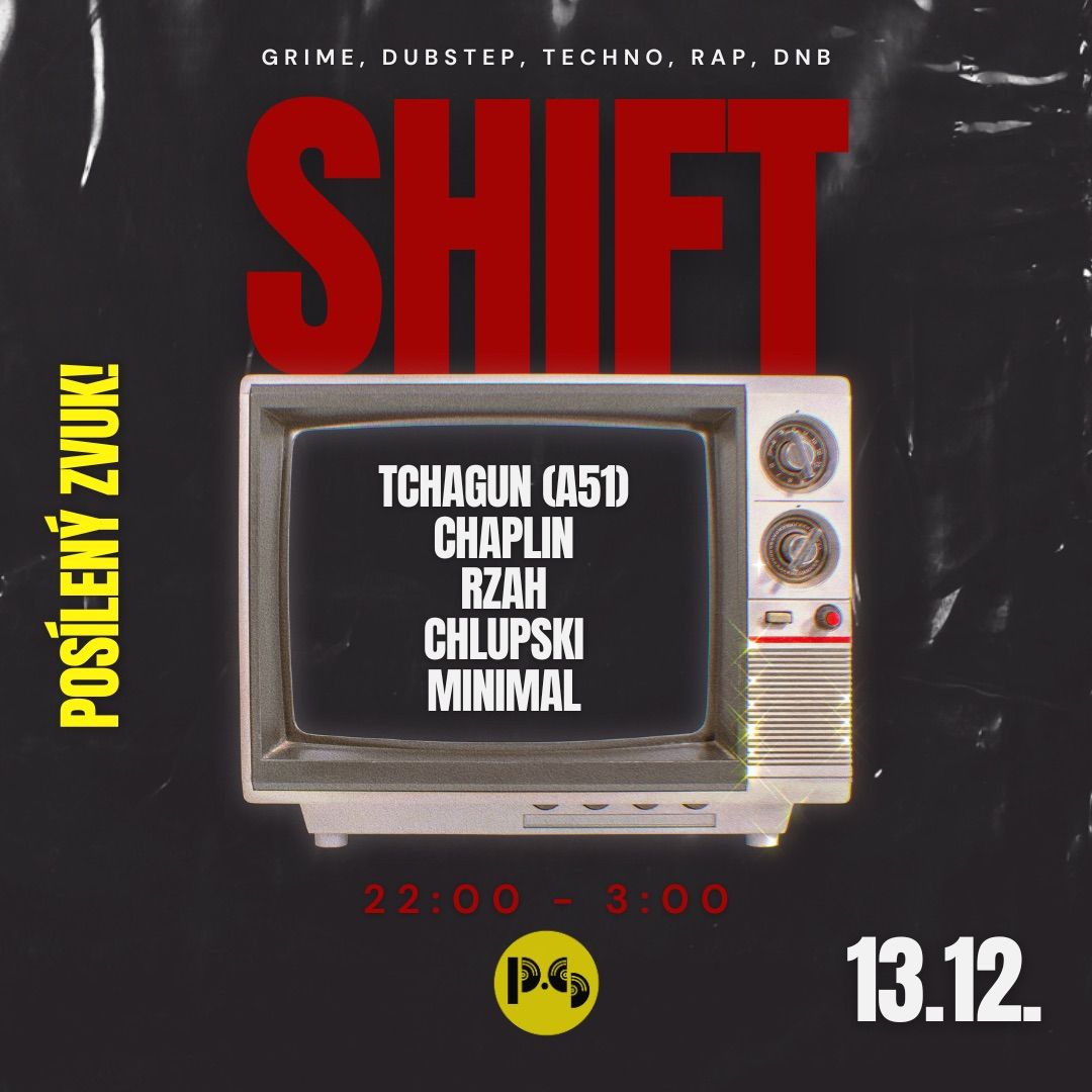 SHIFT - TCHAGUN (A51), CHAPLIN, RZAH, CHLUPSKI, MINIMAL