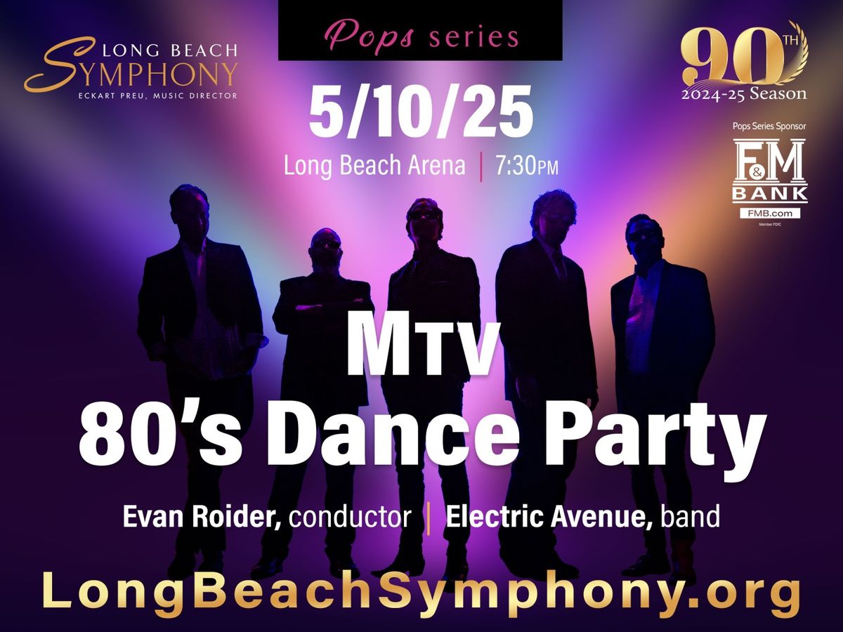 Long Beach Symphony - Electric Avenue 80s MTV Dance Party at Long Beach Convention Center - Long Beach Arena