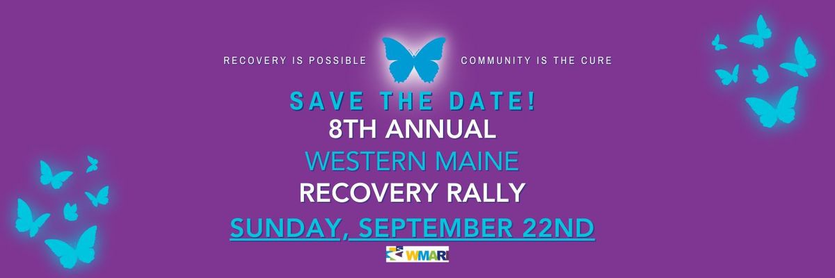 Save The Date: 8th Annual Western Maine Recovery Rally!
