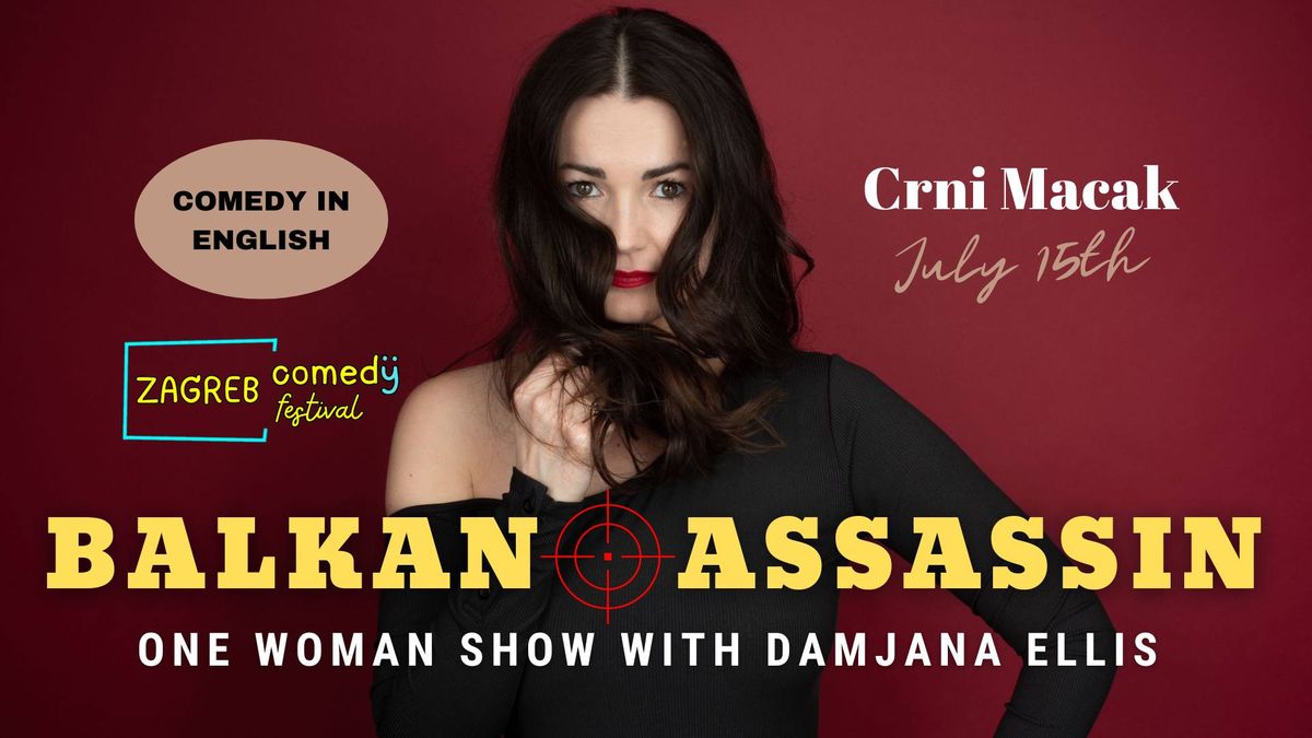 Balkan Assassin: Damjana Ellis (Zagreb Comedy Festival)