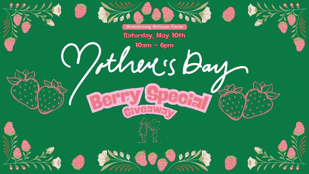 Mother's Day "Berry Special" Giveaway at the Strawberry Patch and Spring Festival