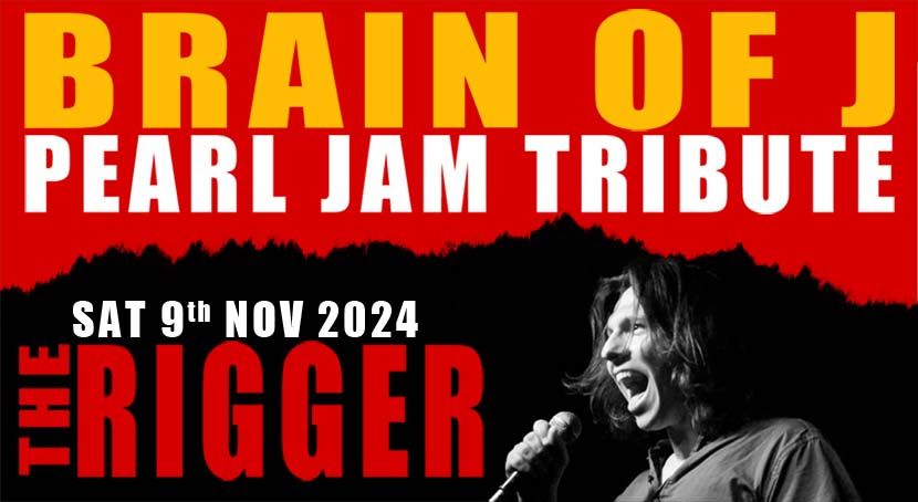 Brain of J - The Pearl Jam Tribute Live at the Rigger