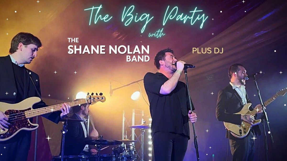 The Big Party with The Shane Nolan Band + DJ