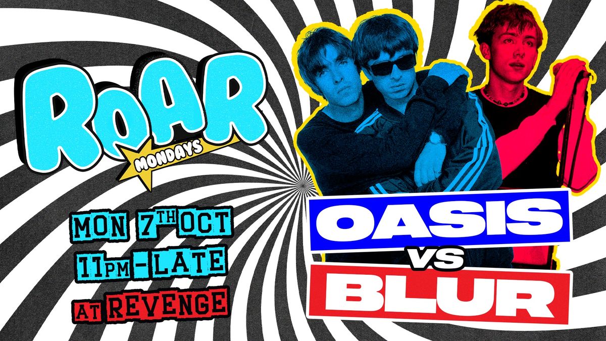 ROAR Mondays: Oasis vs. Blur @ Revenge