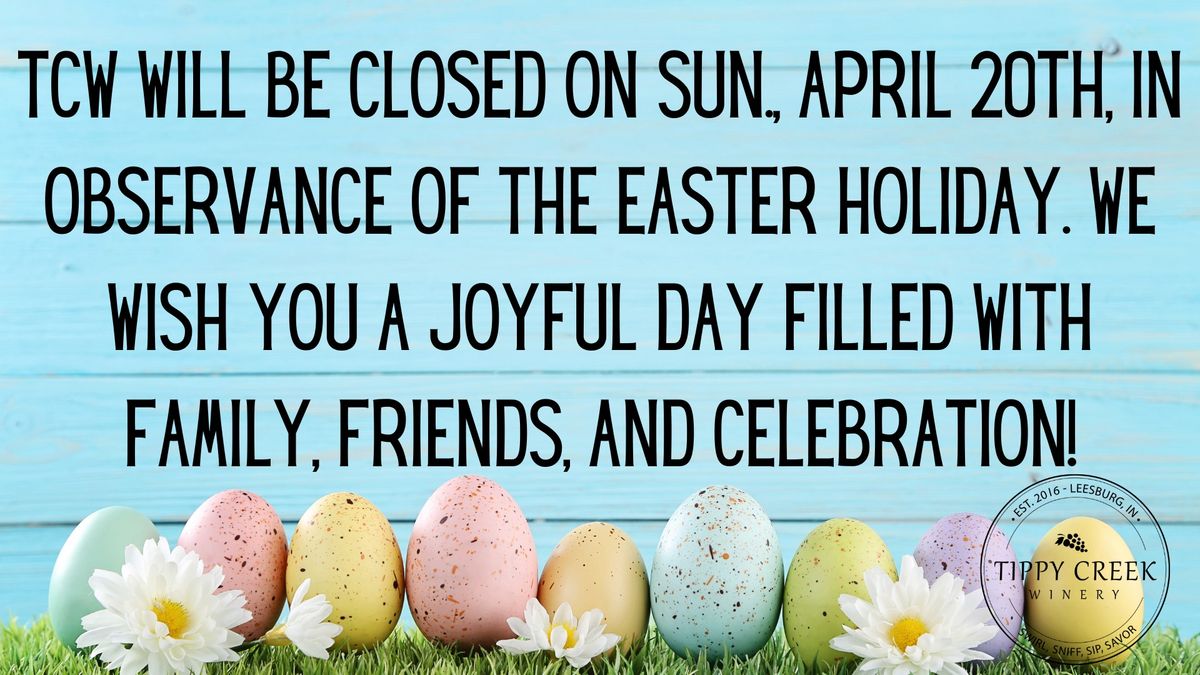 TCW Closed for Easter Holiday | Sunday, April 20th