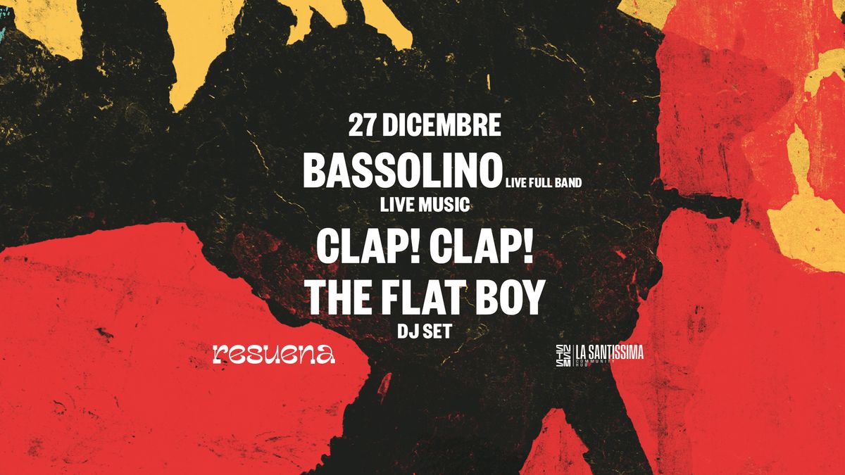 Bassolino Live Music + Clap!Clap! e The Flat Boy DJ set | La Santissima Ex Ospedale Militare