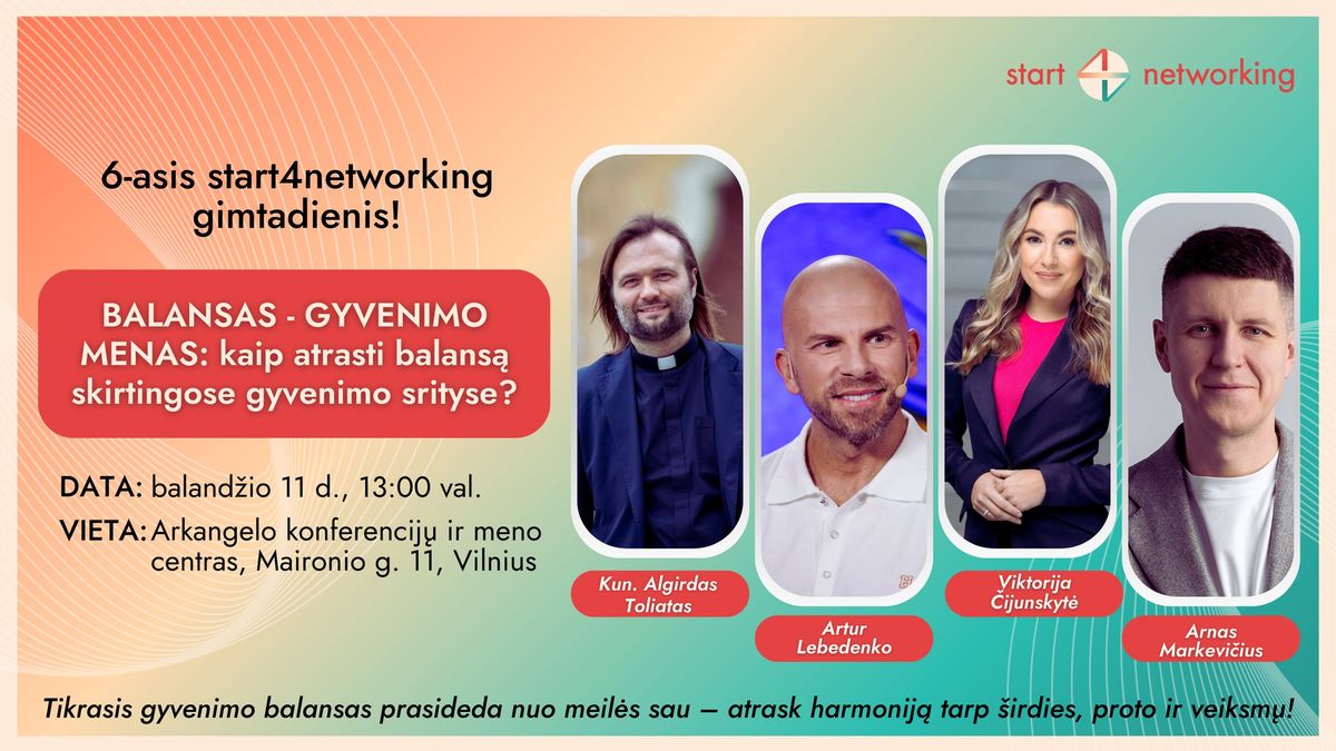 6-asis start4networking gimtadienis - \u0161ventinis networking'o renginys!