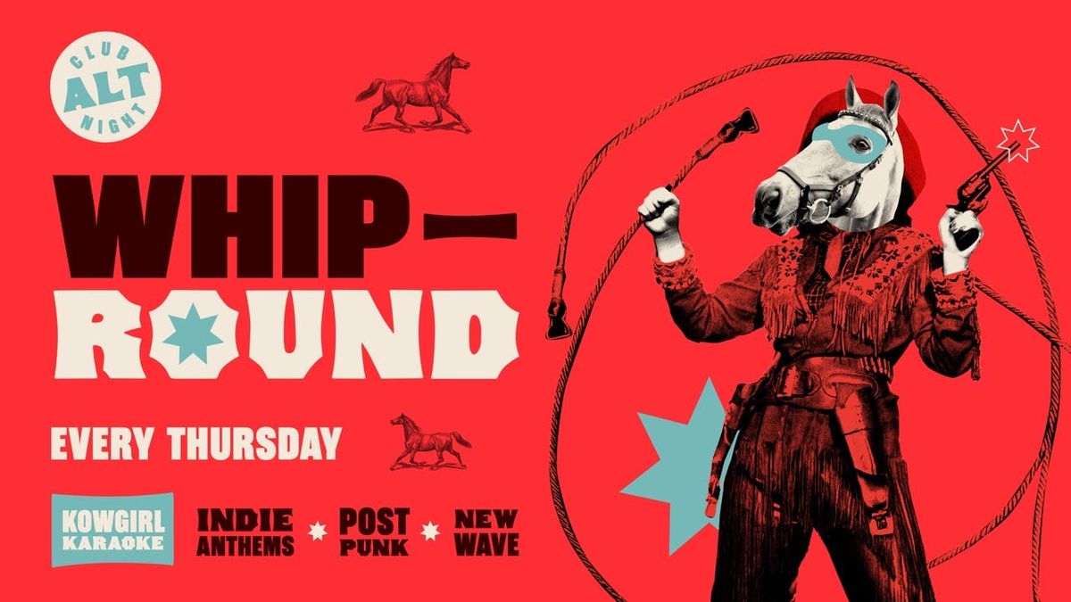 Whip Round\ud83e\udd20 THURSDAYS AT DEAF | INDIE CLASSICS, POST PUNK, NEW WAVE + MORE