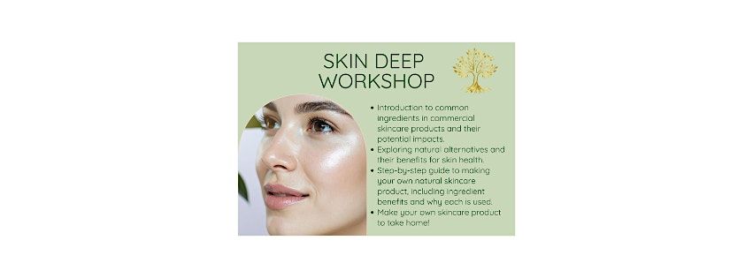 Skin Deep Workshop