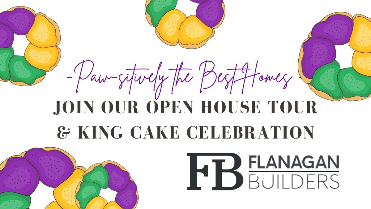 OPEN HOUSE TOUR & KING CAKE CELEBRATION