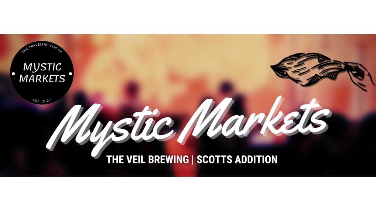 Mystic Markets Friday Night at The Veil Brewing!