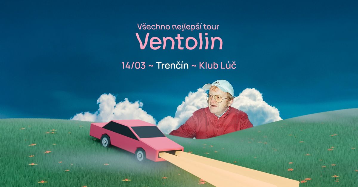 VENTOLIN (CZ) v Tren\u010d\u00edne: V\u0161echno nejlep\u0161\u00ed tour