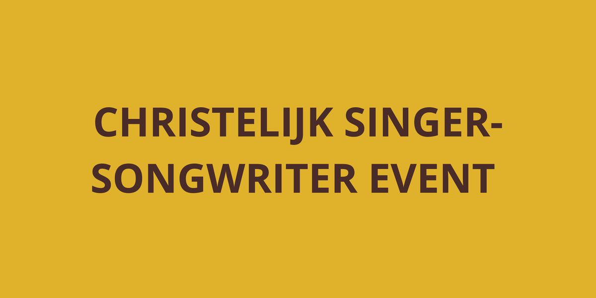 CHRISTELIJK SINGER-SONGWRITER EVENT