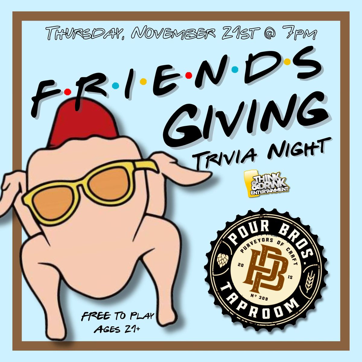 Friends(giving) Trivia Night @ Pour Bros. Craft Taproom (Moline, IL) \/ Thurs Nov 21st @ 7pm